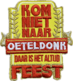 Embleem - Kom Niet Naar Oeteldonk Daar is het Altijd Feest